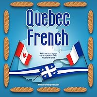 Quebec French: An Introductory Language Course in Québécois French as Spoken in Canada Quebec French: An Introductory Language Course in Québécois French as Spoken in Canada Audible Audiobook Kindle