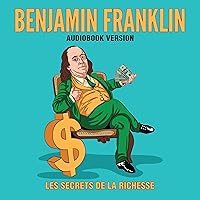 L'Autobiographie De Benjamin Franklin [The Autobiography of Benjamin Franklin] L'Autobiographie De Benjamin Franklin [The Autobiography of Benjamin Franklin] Audible Audiobook Paperback