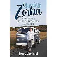 Chasing Zorba: A Journey of Self-Discovery in a VW Bus Chasing Zorba: A Journey of Self-Discovery in a VW Bus Kindle Paperback