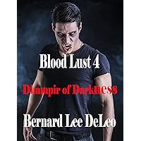 Blood Lust 4: Dhampir of Darkness (Action Thrillers and Blood Lust Series) Blood Lust 4: Dhampir of Darkness (Action Thrillers and Blood Lust Series) Kindle