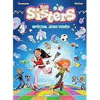 Les Sisters - Spécial Jeux Vidéo (French Edition) Les Sisters - Spécial Jeux Vidéo (French Edition) Kindle Hardcover