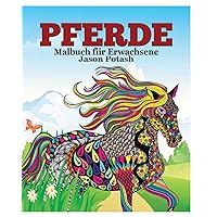 Pferde Malbuch fur Erwachsene (German Edition) Pferde Malbuch fur Erwachsene (German Edition) Paperback
