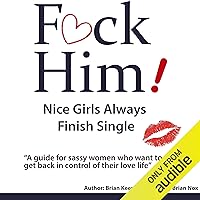 F*ck Him!: Nice Girls Always Finish Single F*ck Him!: Nice Girls Always Finish Single Audible Audiobook Paperback Kindle