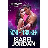 Semi-Broken: (Snarky paranormal romance) (Harper Hall Investigations Book 4) Semi-Broken: (Snarky paranormal romance) (Harper Hall Investigations Book 4) Kindle Paperback