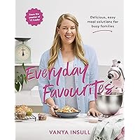 Everyday Favourites: Delicious, easy meal solutions for busy families Everyday Favourites: Delicious, easy meal solutions for busy families Paperback Kindle