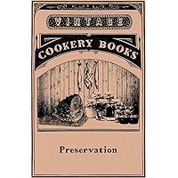 Preservation Jam Making, Jelly Making, Marmalade Making, Pickles, Chutneys & Sauces, Bottling Fruit, Finishing Preservation Work for Show Preservation Jam Making, Jelly Making, Marmalade Making, Pickles, Chutneys & Sauces, Bottling Fruit, Finishing Preservation Work for Show Kindle Paperback