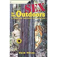 Sex in the Outdoors: A Humorous Approach to Recreation Sex in the Outdoors: A Humorous Approach to Recreation Kindle Hardcover Paperback