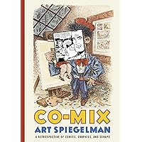 Co-Mix: A Retrospective of Comics, Graphics, and Scraps Co-Mix: A Retrospective of Comics, Graphics, and Scraps Hardcover