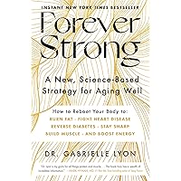 Forever Strong: A New, Science-Based Strategy for Aging Well Forever Strong: A New, Science-Based Strategy for Aging Well Hardcover Audible Audiobook Kindle Audio CD