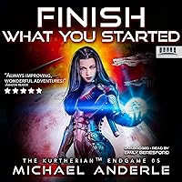 Finish What You Started: The Kurtherian Endgame, Book 5 Finish What You Started: The Kurtherian Endgame, Book 5 Audible Audiobook Kindle Paperback