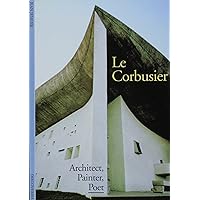 Le Corbusier: Architect, Painter, Poet Le Corbusier: Architect, Painter, Poet Paperback