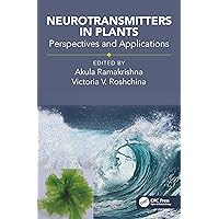 Neurotransmitters in Plants: Perspectives and Applications Neurotransmitters in Plants: Perspectives and Applications Kindle Hardcover Paperback