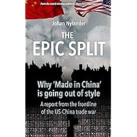 The Epic Split – Why ‘Made in China’ is going out of style