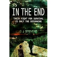 In The End: Their fight for survival is only the beginning In The End: Their fight for survival is only the beginning Kindle Audible Audiobook Paperback