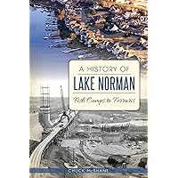 A History of Lake Norman: Fish Camps to Ferraris (Brief History) A History of Lake Norman: Fish Camps to Ferraris (Brief History) Paperback Kindle Hardcover