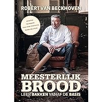 Meesterlijk brood: Leer bakken vanaf de basis (Dutch Edition) Meesterlijk brood: Leer bakken vanaf de basis (Dutch Edition) Hardcover