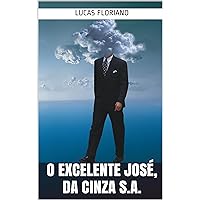 O Excelente José, da Cinza S.A. (Portuguese Edition)