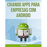 Criando apps para empresas com Android (Portuguese Edition) Criando apps para empresas com Android (Portuguese Edition) Kindle