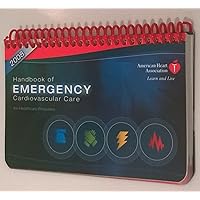 Handbook of Emergency Cardiovascular Care 2008: For Healthcare Providers (AHA Handbook of Emergency Cardiovascular Care) Handbook of Emergency Cardiovascular Care 2008: For Healthcare Providers (AHA Handbook of Emergency Cardiovascular Care) Paperback