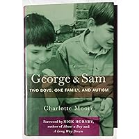 George & Sam: Two Boys, One Family, and Autism George & Sam: Two Boys, One Family, and Autism Hardcover Kindle Paperback