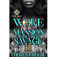 Woke Up In A Mansion With A Rich Savage 2: An African American Romance Woke Up In A Mansion With A Rich Savage 2: An African American Romance Kindle Paperback