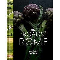 The Roads to Rome: A Cookbook The Roads to Rome: A Cookbook Hardcover Kindle