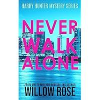 NEVER WALK ALONE (Harry Hunter Mystery Series Book 4) NEVER WALK ALONE (Harry Hunter Mystery Series Book 4) Kindle Audible Audiobook Hardcover Paperback