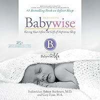 On Becoming Babywise (Updated and Expanded): Giving Your Infant the Gift of Nighttime Sleep On Becoming Babywise (Updated and Expanded): Giving Your Infant the Gift of Nighttime Sleep Audible Audiobook Kindle