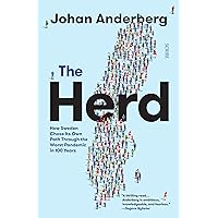 The Herd: How Sweden Chose Its Own Path Through the Worst Pandemic in 100 Years The Herd: How Sweden Chose Its Own Path Through the Worst Pandemic in 100 Years Paperback Kindle