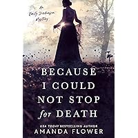 Because I Could Not Stop for Death (An Emily Dickinson Mystery) Because I Could Not Stop for Death (An Emily Dickinson Mystery) Paperback Kindle Audible Audiobook