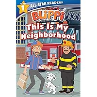 Blippi: This Is My Neighborhood: All-Star Reader Level 1 (All-Star Readers) Blippi: This Is My Neighborhood: All-Star Reader Level 1 (All-Star Readers) Paperback Library Binding