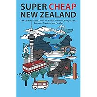 Super Cheap New Zealand: The Ultimate Travel Guide for Budget Travelers, Backpackers, Campers, Students and Families (Japan Travel Guides by Matthew Baxter) Super Cheap New Zealand: The Ultimate Travel Guide for Budget Travelers, Backpackers, Campers, Students and Families (Japan Travel Guides by Matthew Baxter) Kindle Paperback