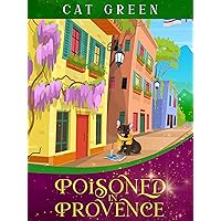 Poisoned in Provence (A Nina Brown Paranormal Cozy Mystery) Poisoned in Provence (A Nina Brown Paranormal Cozy Mystery) Kindle Hardcover Paperback