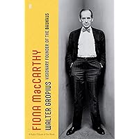 The Life of Walter Gropius: Visionary Founder of the Bauhaus The Life of Walter Gropius: Visionary Founder of the Bauhaus Hardcover Paperback