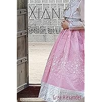 Sedition Book I: Xian : A historical romance set in Qing Dynasty Manchuria & China