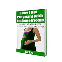 How I Get Pregnant With Endometriosis: How I stop endometriosis pain and my successful fertility Treatment Of Endometriosis