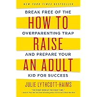How to Raise an Adult How to Raise an Adult Paperback Audible Audiobook Kindle Hardcover Audio CD