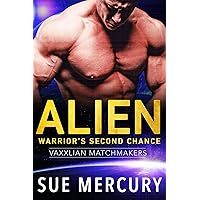 Alien Warrior's Second Chance (Vaxxlian Matchmakers Book 4) Alien Warrior's Second Chance (Vaxxlian Matchmakers Book 4) Kindle Paperback