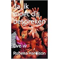 Ja, ik moet dit bespreken: Eve w (Dutch Edition)