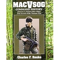 Macv-Sog Command Histories (Annexes A, N & M 1964-1966 : 1st Secrets of the Vietnam War) Macv-Sog Command Histories (Annexes A, N & M 1964-1966 : 1st Secrets of the Vietnam War) Paperback