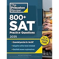 800+ SAT Practice Questions, 2025: In-Book + Online Practice Tests for the Digital SAT (2025) (College Test Preparation) 800+ SAT Practice Questions, 2025: In-Book + Online Practice Tests for the Digital SAT (2025) (College Test Preparation) Paperback