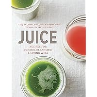 Juice: Recipes for Juicing, Cleansing, and Living Well