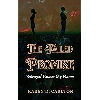 The Failed Promise: Betrayal Knows My Name (The Williams Family Journey Series Book 2) The Failed Promise: Betrayal Knows My Name (The Williams Family Journey Series Book 2) Kindle