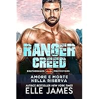 Ranger Creed: Amore e Morte Nella Riserva (Brotherhood Protectors (Italiano) Vol. 14) (Italian Edition)