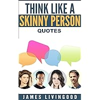 Think Like a Skinny Person - Quotes Think Like a Skinny Person - Quotes Kindle