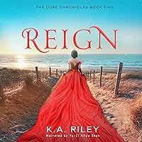 Reign: The Cure Chronicles, Book 5 Reign: The Cure Chronicles, Book 5 Audible Audiobook Kindle Paperback