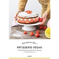 Pâtisserie vegan (Naturellement bon) (French Edition) Pâtisserie vegan (Naturellement bon) (French Edition) Kindle Paperback