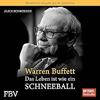 Warren Buffett: Das Leben ist wie ein Schneeball Warren Buffett: Das Leben ist wie ein Schneeball Audible Audiobook Kindle Hardcover Paperback