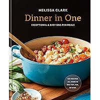 Dinner in One: Exceptional & Easy One-Pan Meals: A Cookbook Dinner in One: Exceptional & Easy One-Pan Meals: A Cookbook Hardcover Kindle Spiral-bound