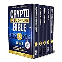 The Crypto Millionaire Bible: [5 in 1] How to Easily Make Life-Changing Money in The Next Big 2024-2025 Bull Run with Smart Investing and Trading Any Cryptocurrency (Altcoins, Meme, NFT, Airdrops) The Crypto Millionaire Bible: [5 in 1] How to Easily Make Life-Changing Money in The Next Big 2024-2025 Bull Run with Smart Investing and Trading Any Cryptocurrency (Altcoins, Meme, NFT, Airdrops) Paperback Kindle